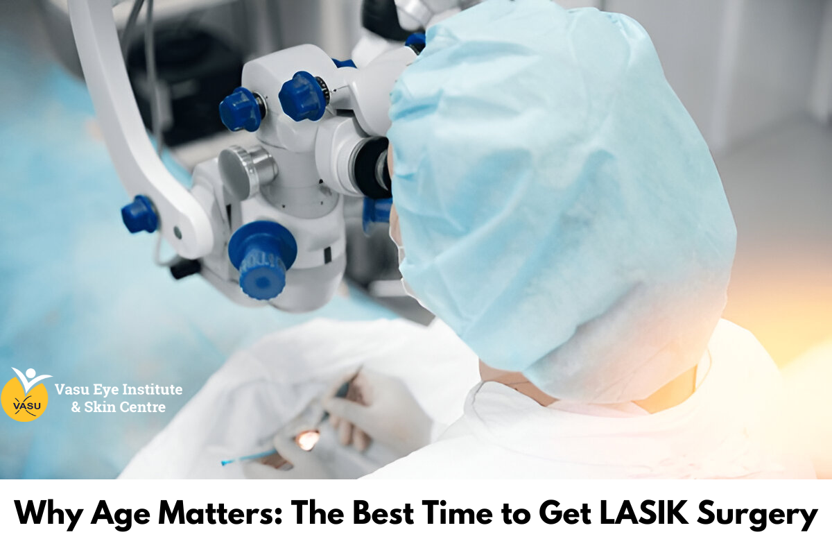 Why Age Matters: The Best Time to Get LASIK Surgery