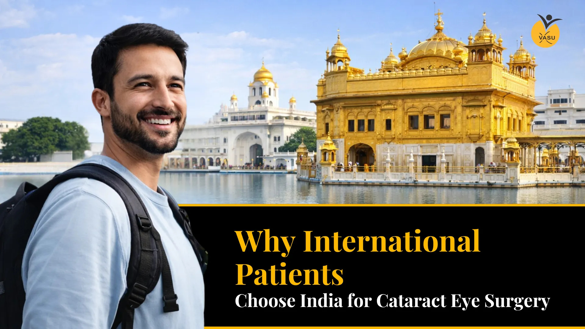 Why International Patients Choose India for Cataract Eye Surgery