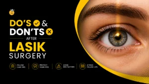Do’s and Don’ts after Lasik Surgery