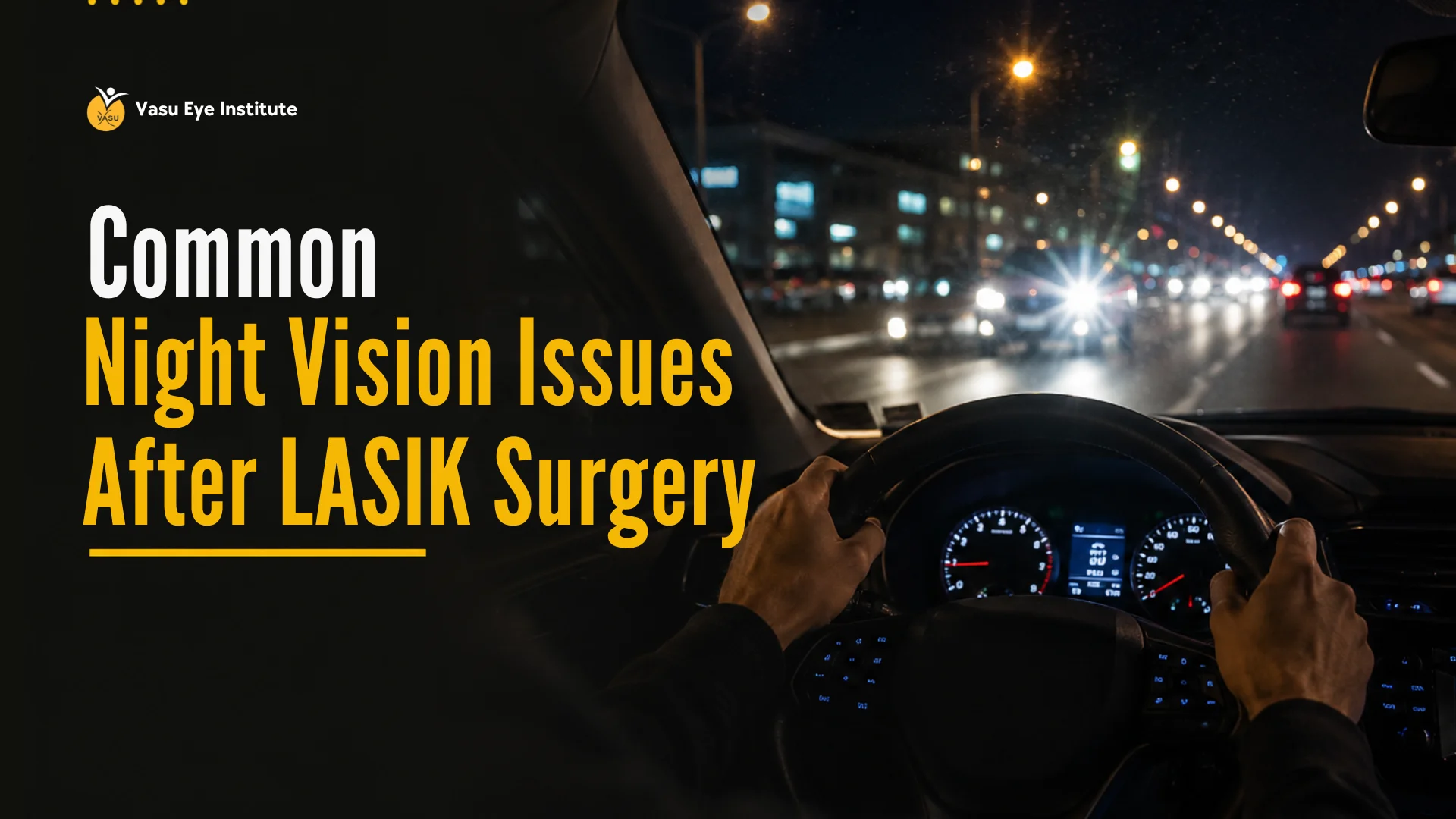 Common Night Vision Issues After LASIK Surgery