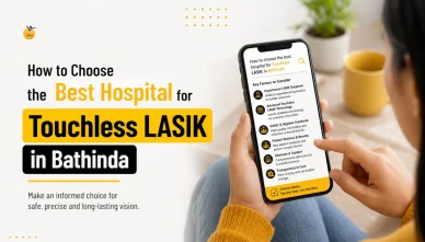 How to Choose the Best Hospital for Touchless LASIK in Bathinda