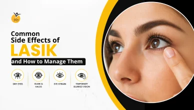 Common Side Effects of LASIK and How to Manage Them Safely