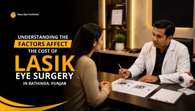 Understanding the Factors Affect the Cost of LASIK Eye Surgery in Bathinda, Punjab