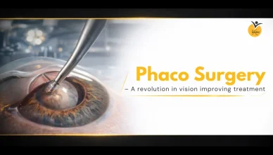 Phaco Surgery – A revolution in vision improving treatment