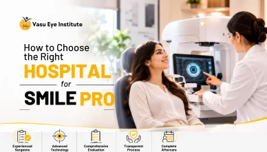 How to Choose the Right Hospital for SMILE Pro Eye Surgery