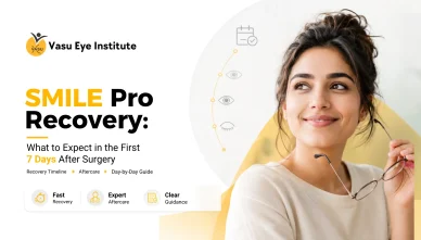 SMILE Pro Recovery: What to Expect in the First 7 Days After Surgery