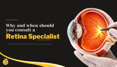 Why and when should you consult a retina specialist?